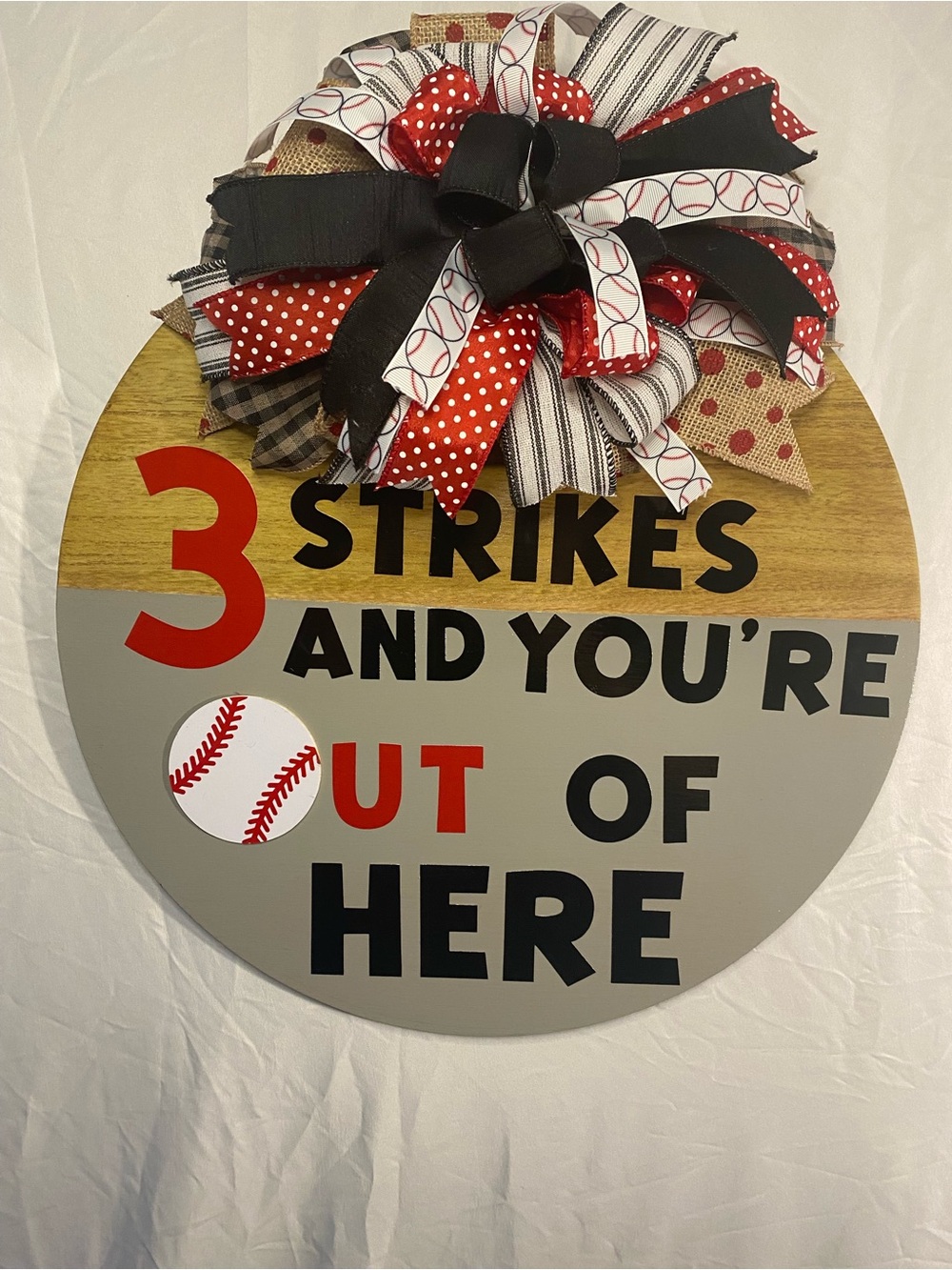 Handmade 18 inch Baseball Door hanger Sign - '3 Strikes and You're Out of Here'